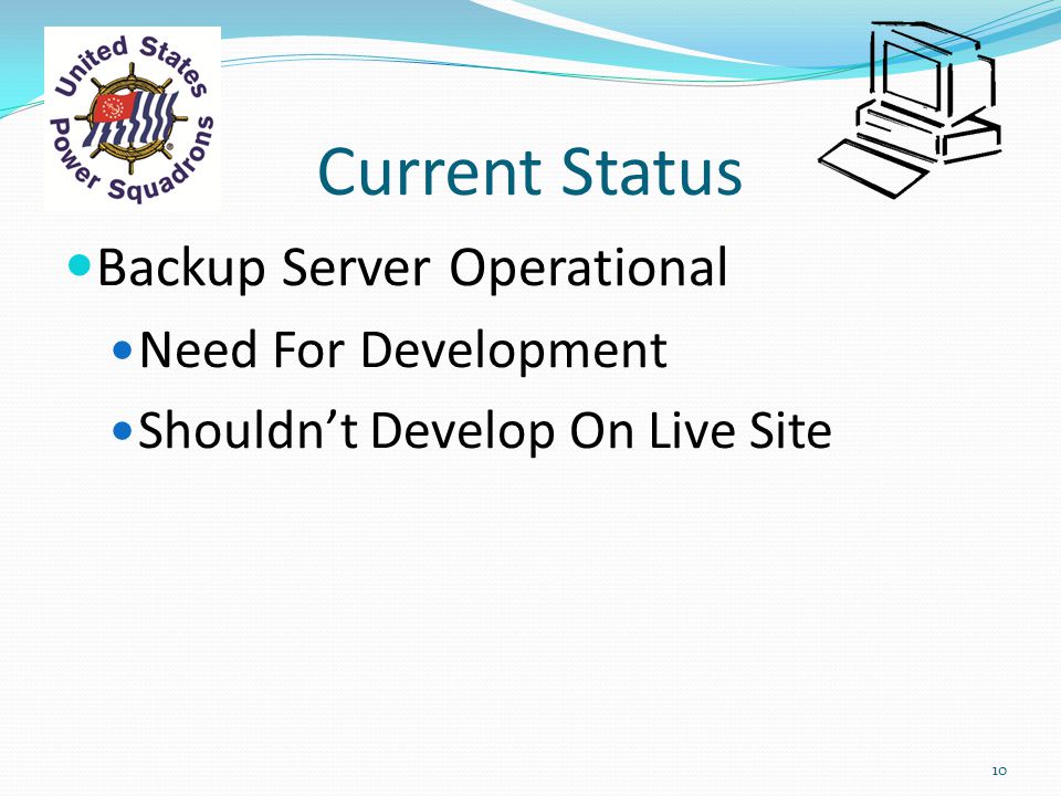 Current Status Backup Server Operational Need For Development Shouldn’t Develop On Live Site 10