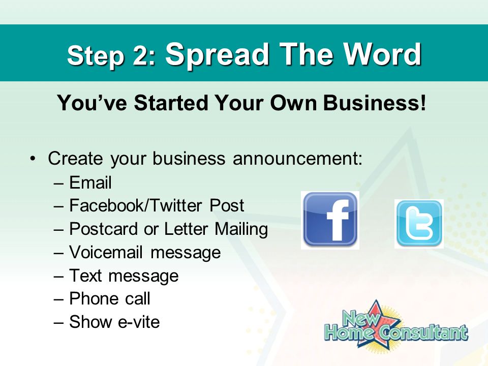 Step 2: Spread The Word You’ve Started Your Own Business.