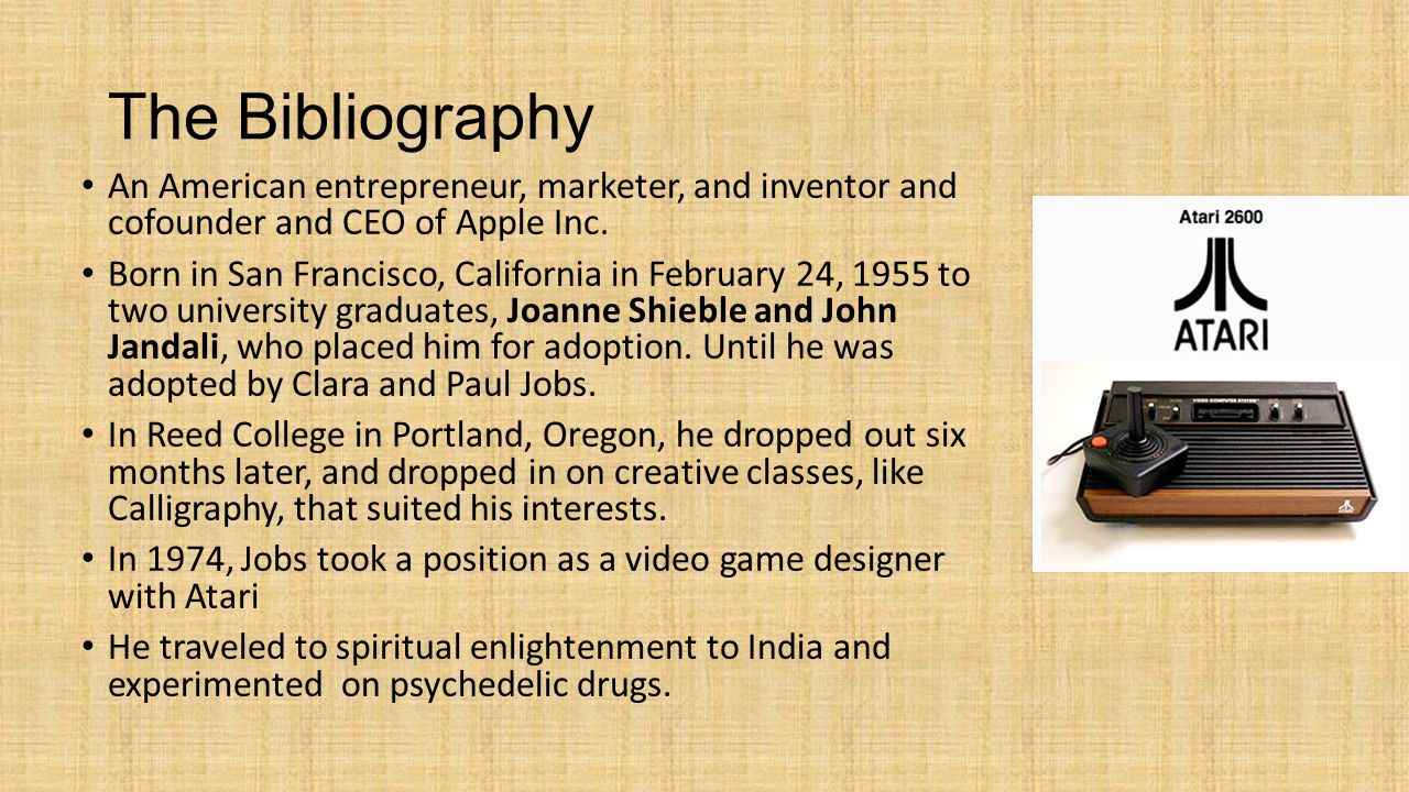 The Bibliography An American entrepreneur, marketer, and inventor and cofounder and CEO of Apple Inc.