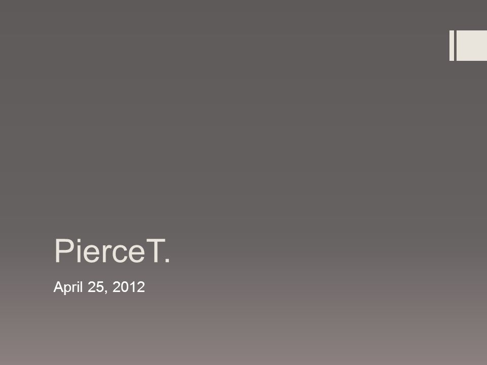 PierceT. April 25, 2012
