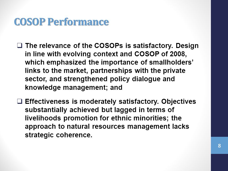 COSOP Performance  The relevance of the COSOPs is satisfactory.