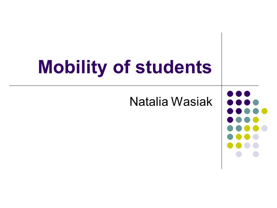 Mobility of students Natalia Wasiak