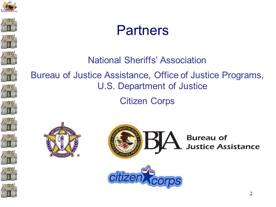 2 Partners National Sheriffs’ Association Bureau of Justice Assistance, Office of Justice Programs, U.S.