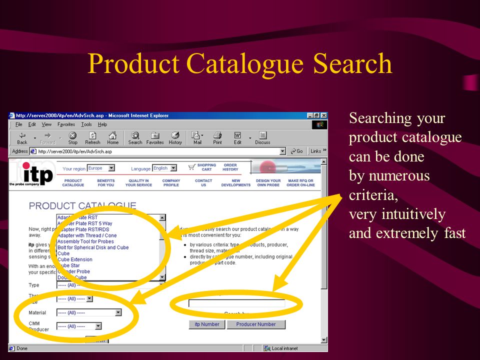 Product Catalogue Search Searching your product catalogue can be done by numerous criteria, very intuitively and extremely fast