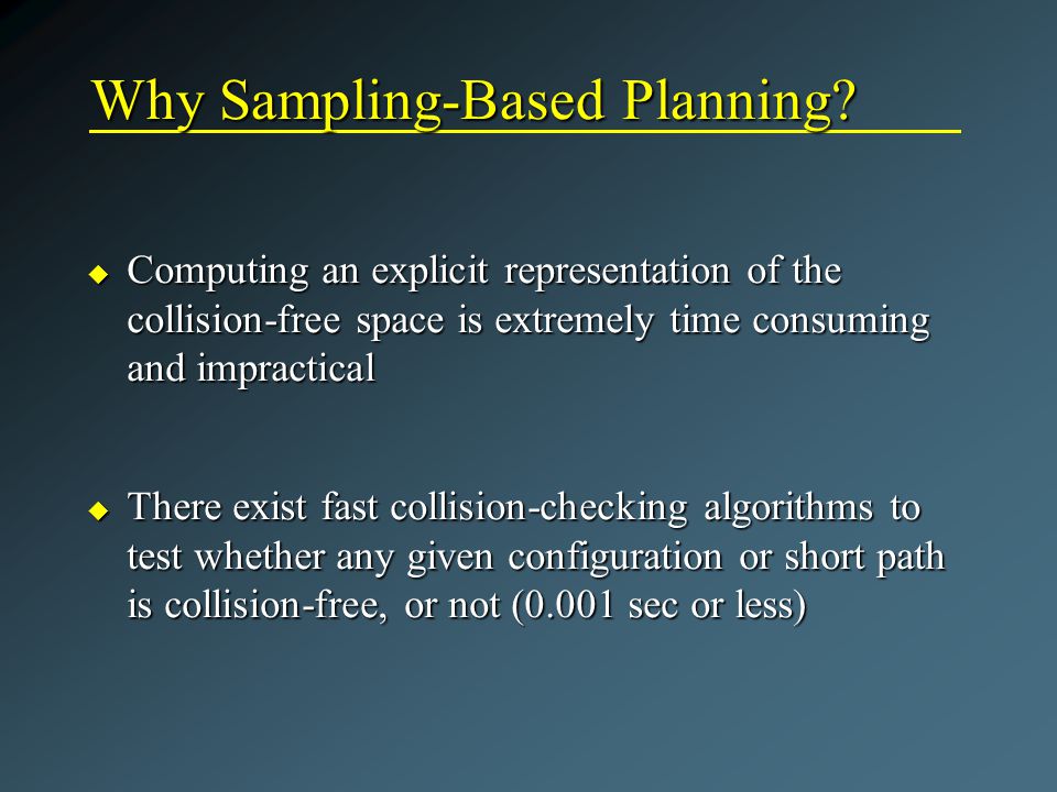 Why Sampling-Based Planning.
