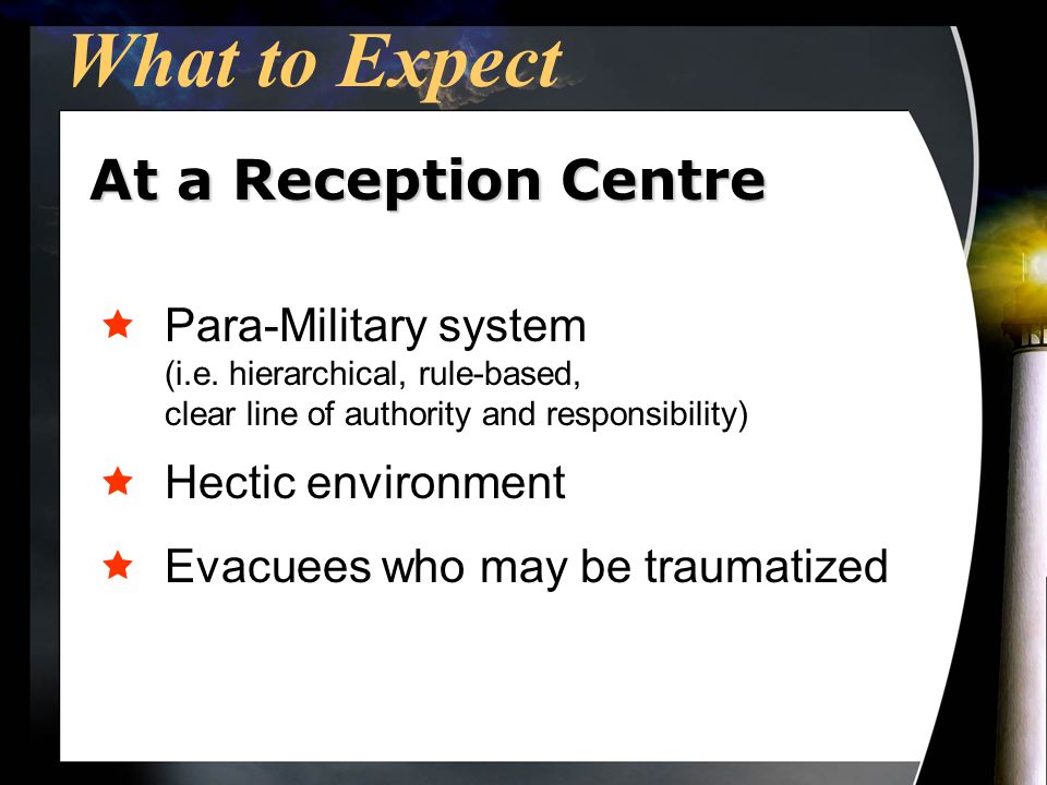 What to Expect  Para-Military system (i.e.