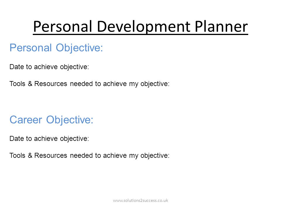1 personal development planner wwwsolutions2successcouk personal objective date to achieve objective tools resources needed to achieve my objective