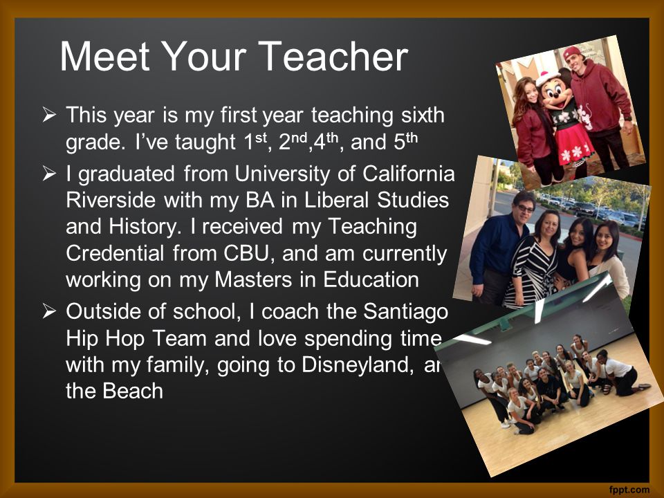 Meet Your Teacher  This year is my first year teaching sixth grade.