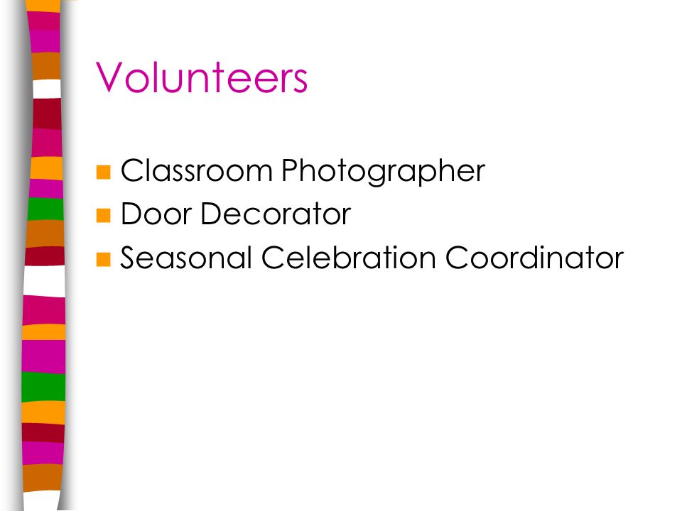 Volunteers Classroom Photographer Door Decorator Seasonal Celebration Coordinator
