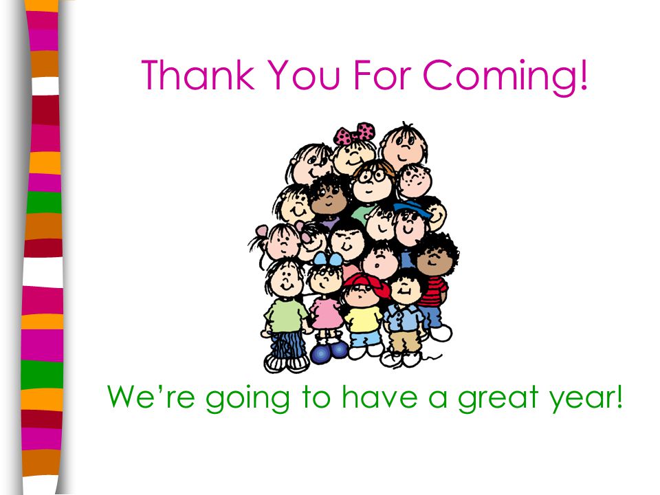 Thank You For Coming! We’re going to have a great year!