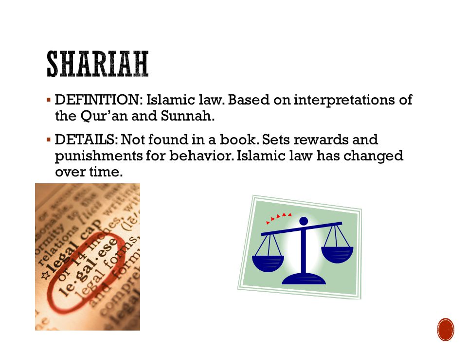  DEFINITION: Islamic law. Based on interpretations of the Qur’an and Sunnah.