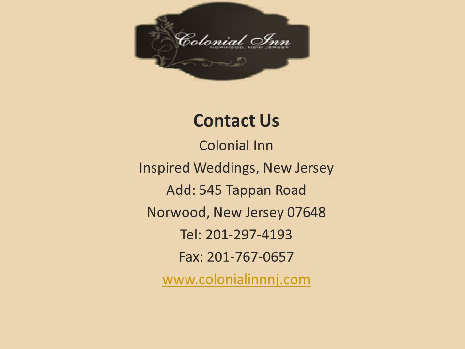 Contact Us Colonial Inn Inspired Weddings, New Jersey Add: 545 Tappan Road Norwood, New Jersey Tel: Fax: