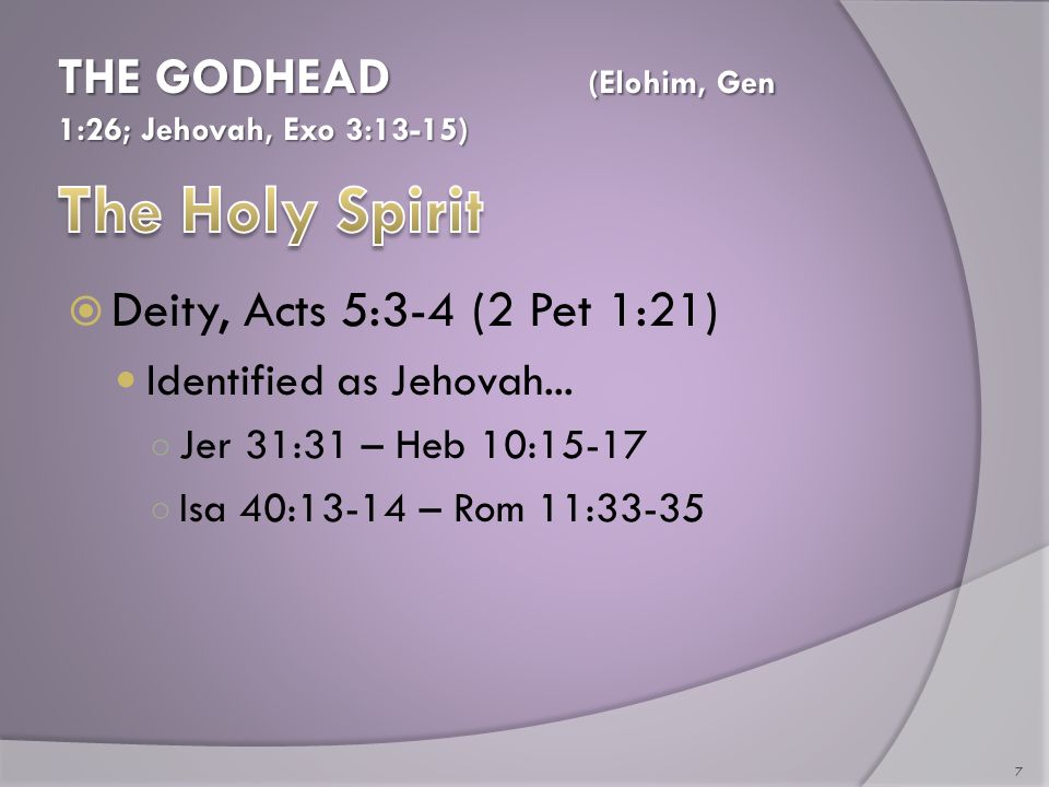  Deity, Acts 5:3-4 (2 Pet 1:21) Identified as Jehovah...