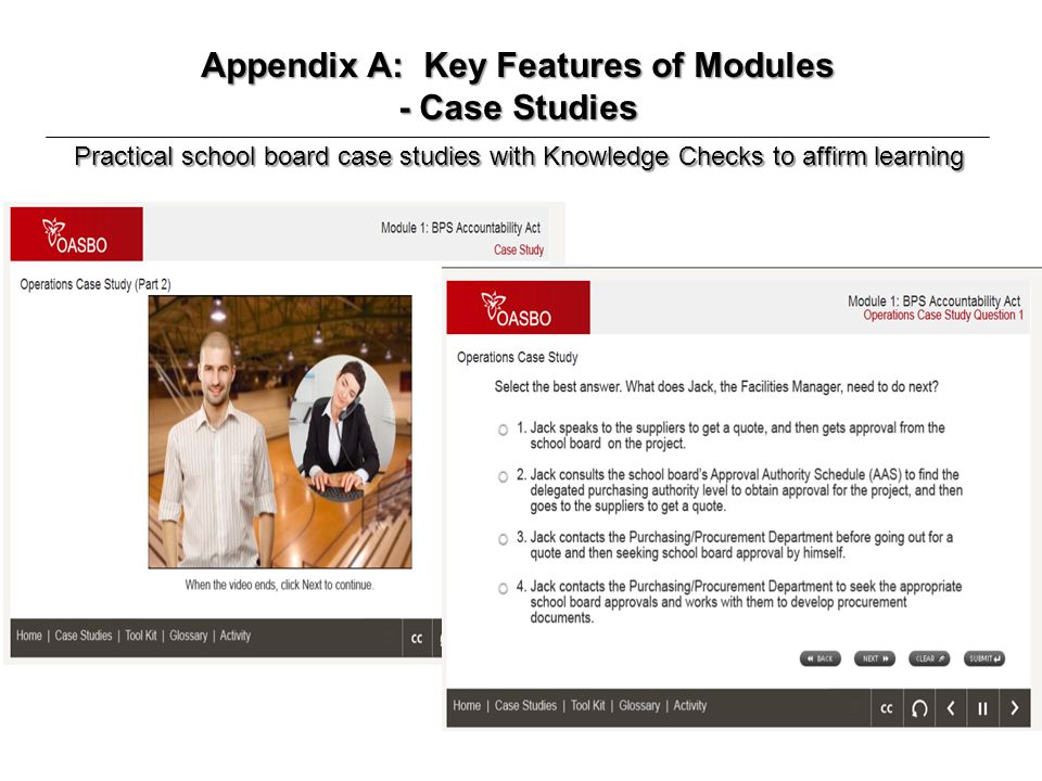 Appendix A: Key Features of Modules - Case Studies Practical school board case studies with Knowledge Checks to affirm learning