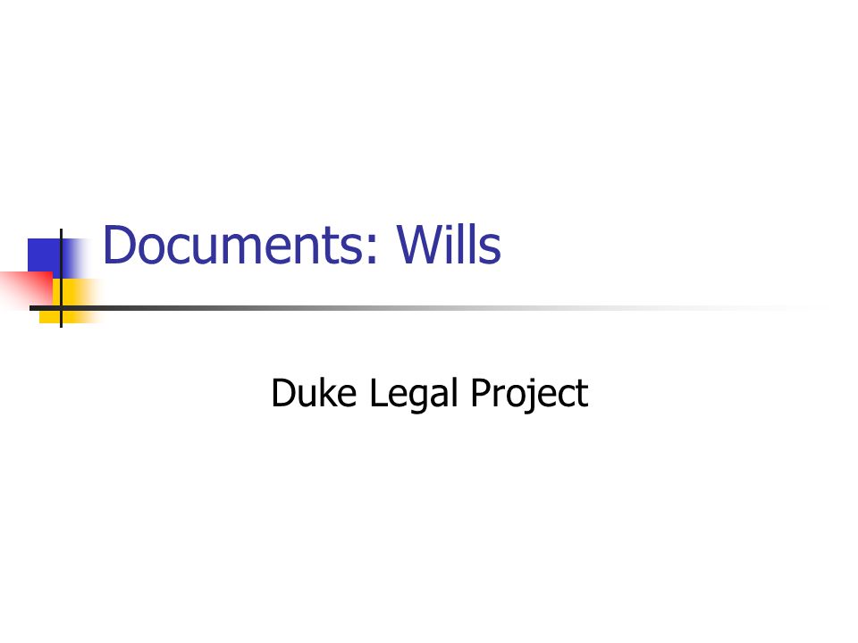 Documents: Wills Duke Legal Project