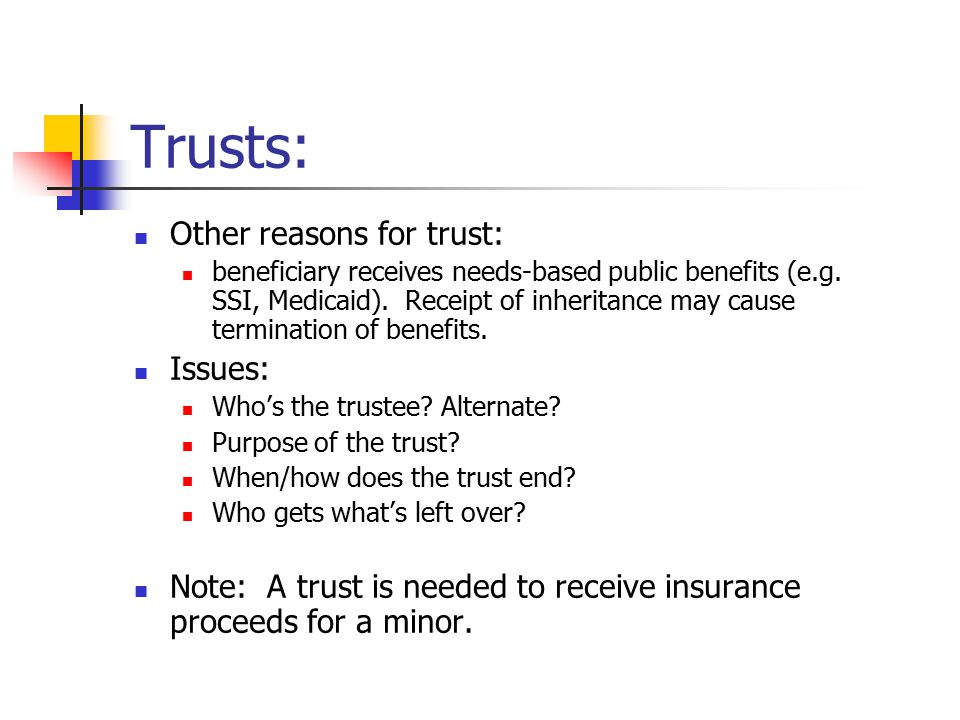 Trusts: Other reasons for trust: beneficiary receives needs-based public benefits (e.g.