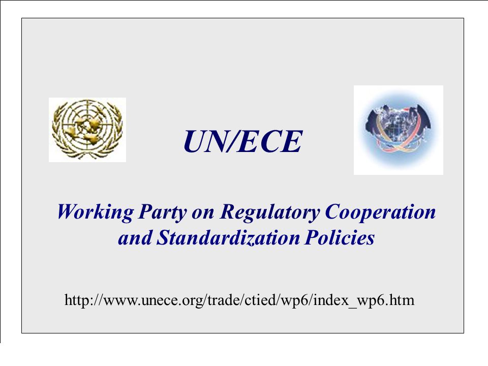 Swedish National Board of Trade - Christer Arvíus UN/ECE   Working Party on Regulatory Cooperation and Standardization Policies
