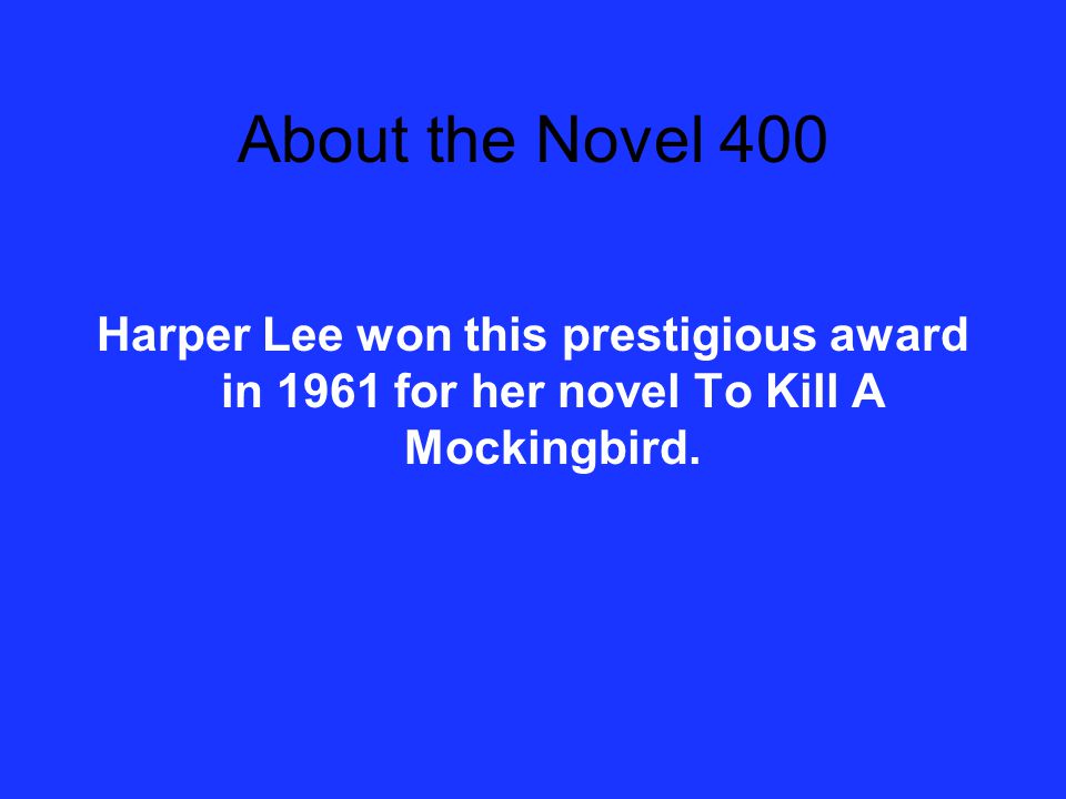 About the Novel 300 In what year was To Kill a Mockingbird published