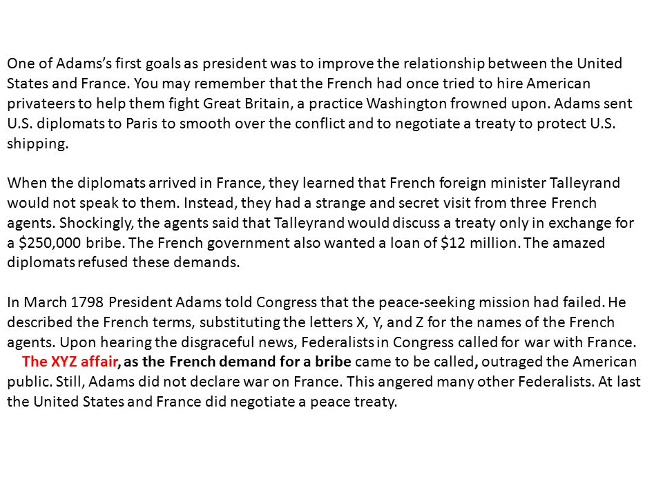 One of Adams’s first goals as president was to improve the relationship between the United States and France.