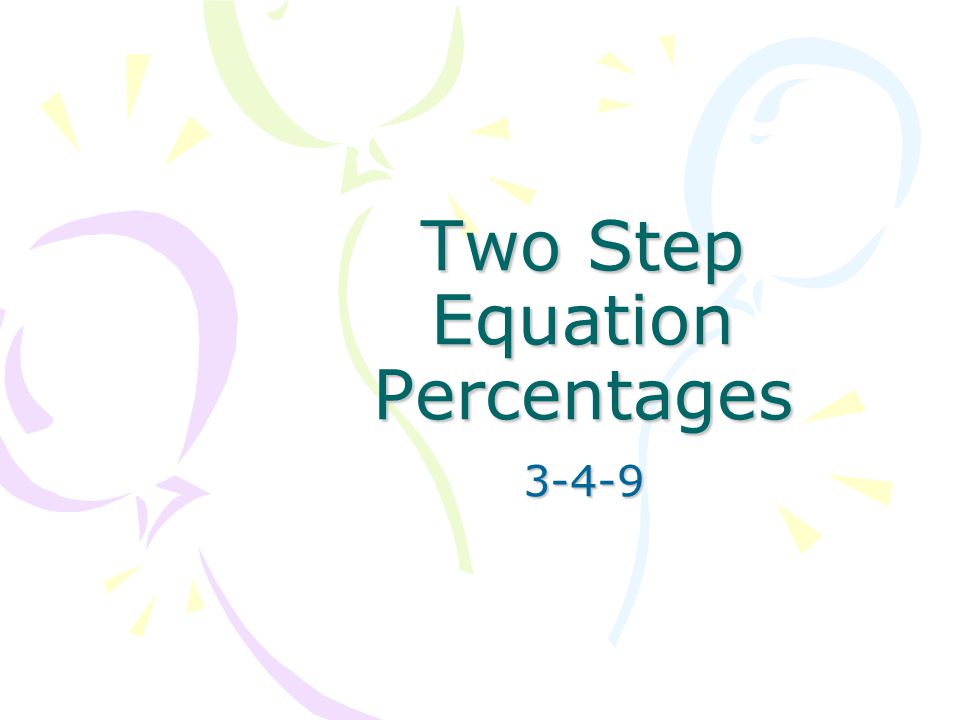 Two Step Equation Percentages 3-4-9