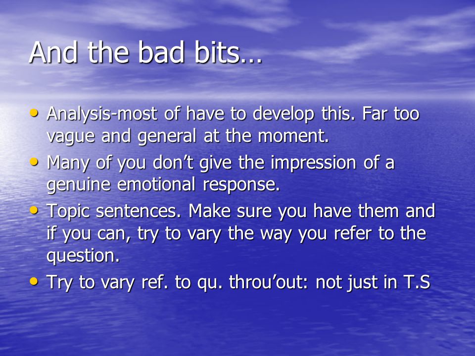 And the bad bits… Analysis-most of have to develop this.