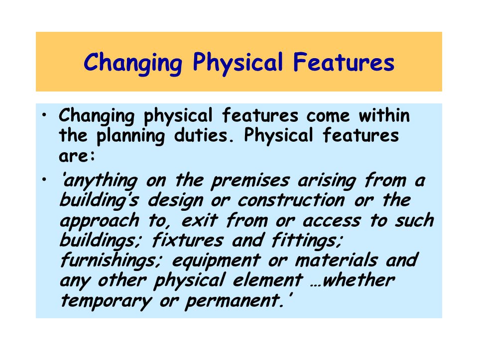 Changing Physical Features Changing physical features come within the planning duties.