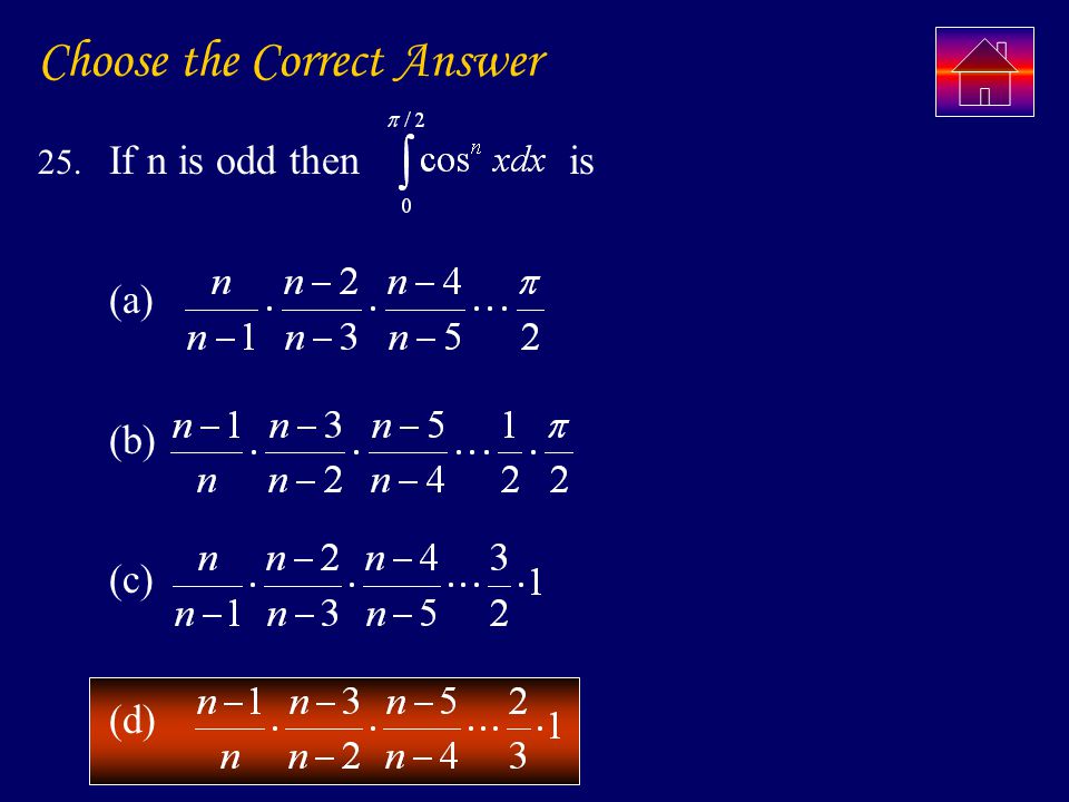 Choose the Correct Answer 25. If n is odd then is (a) (b) (c) (d)
