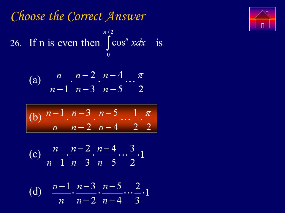 Choose the Correct Answer 26. If n is even then is (a) (b) (c) (d)
