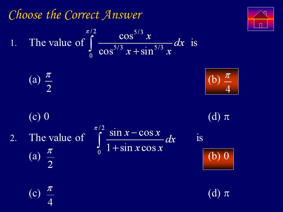Choose the Correct Answer 1. The value of is (a) (b) (c) 0(d)  2.