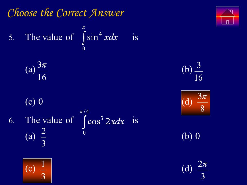 Choose the Correct Answer 5. The value of is (a) (b) (c) 0(d) 6. The value of is (a) (b) 0 (c) (d)