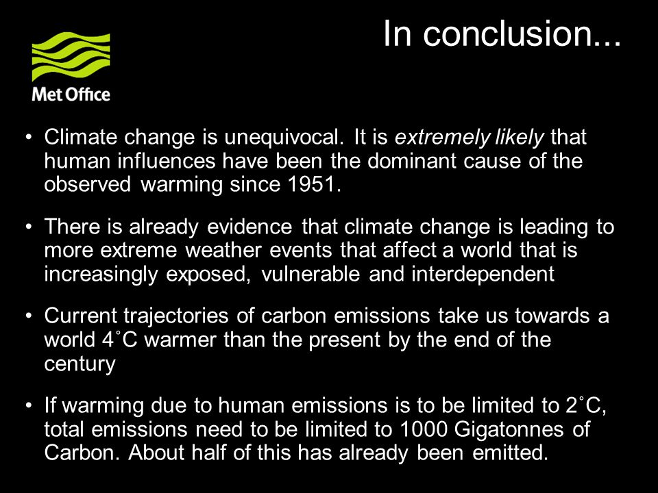 In conclusion... Climate change is unequivocal.