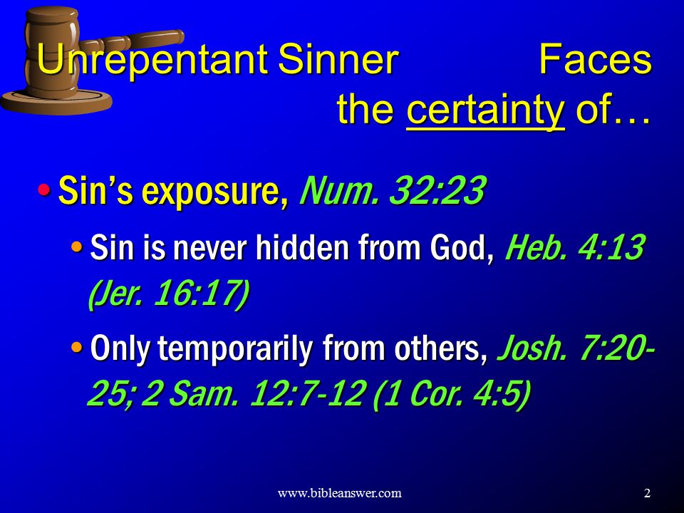2 Unrepentant Sinner Faces the certainty of… Sin’s exposure, Num.