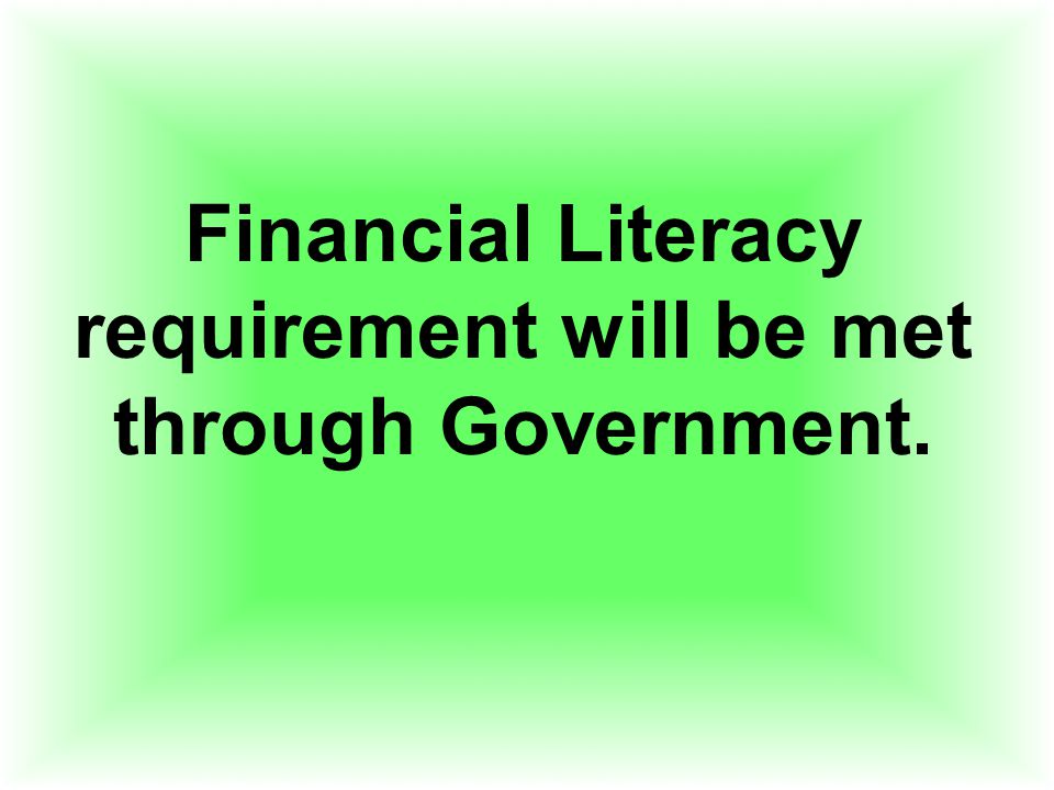 Financial Literacy requirement will be met through Government.