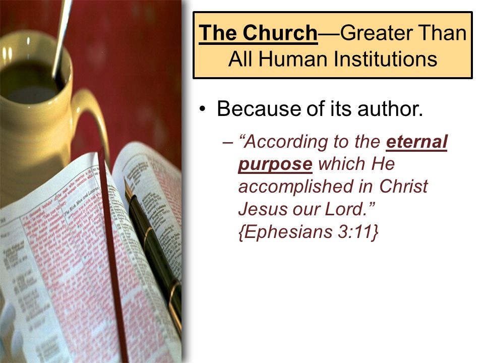 The Church—Greater Than All Human Institutions Because of its author.