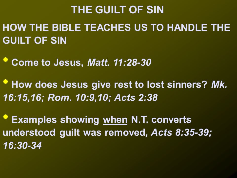 HOW THE BIBLE TEACHES US TO HANDLE THE GUILT OF SIN Come to Jesus, Matt.