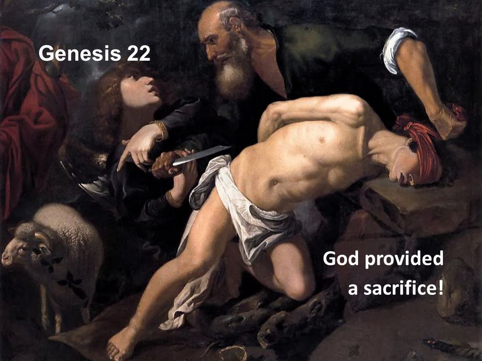 Genesis 22 God provided a sacrifice!