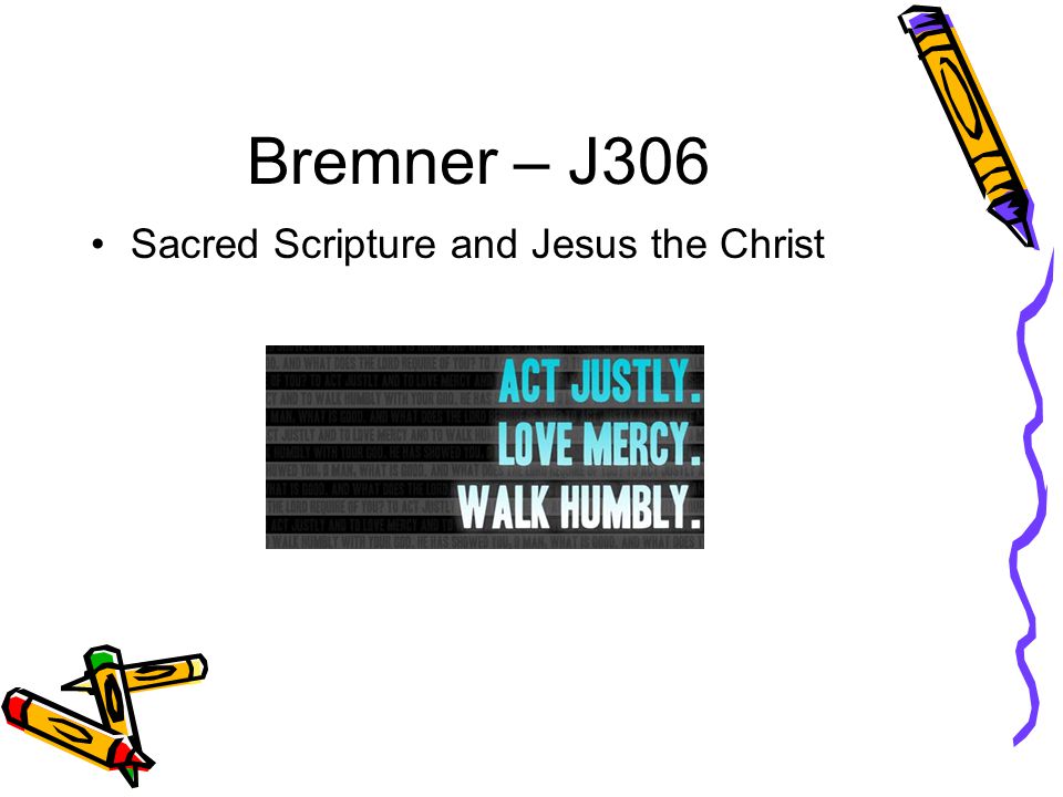 Bremner – J306 Sacred Scripture and Jesus the Christ