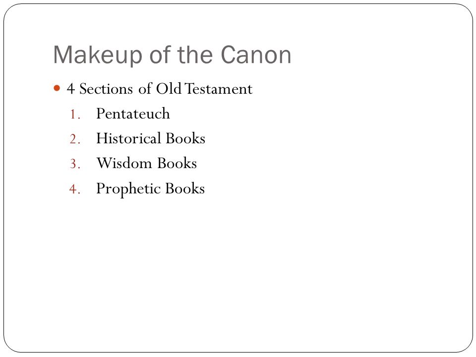 Makeup of the Canon 4 Sections of Old Testament 1.