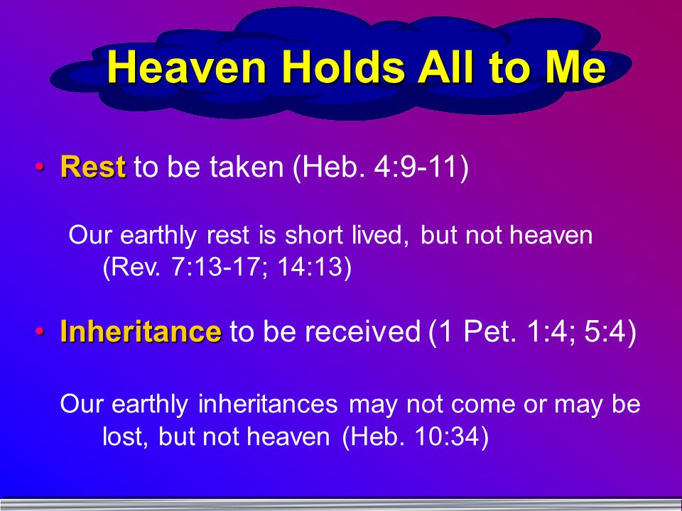 Heaven Holds All to Me RestRest to be taken (Heb.