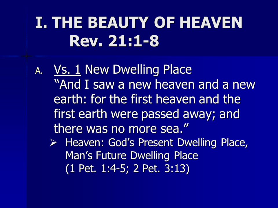 I. THE BEAUTY OF HEAVEN Rev. 21:1-8 A. Vs.