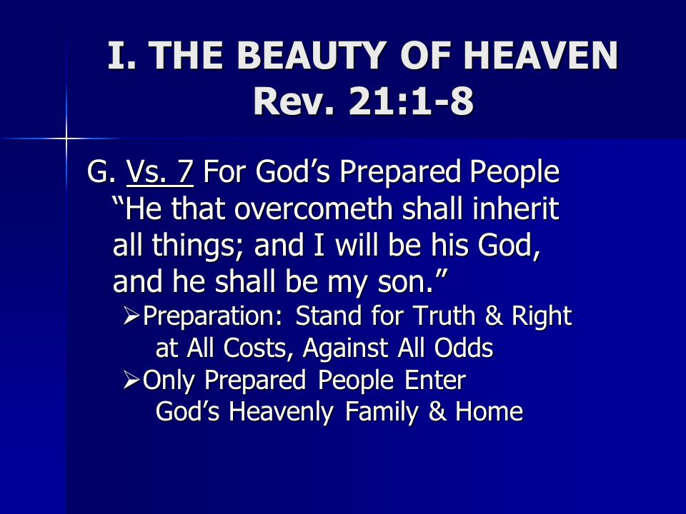 I. THE BEAUTY OF HEAVEN Rev. 21:1-8 G. Vs.