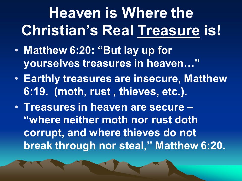 Heaven is Where the Christian’s Real Treasure is.
