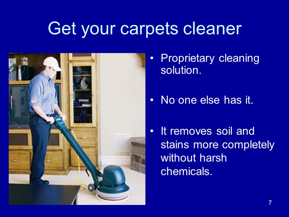 Get your carpets cleaner Proprietary cleaning solution.