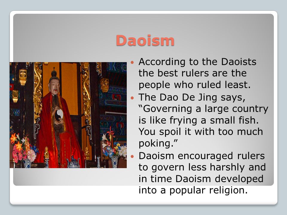Daoism To Daoists nature is full of opposites, like life and death or light and darkness True Harmony comes from balancing the opposite forces of nature called yin and yang.
