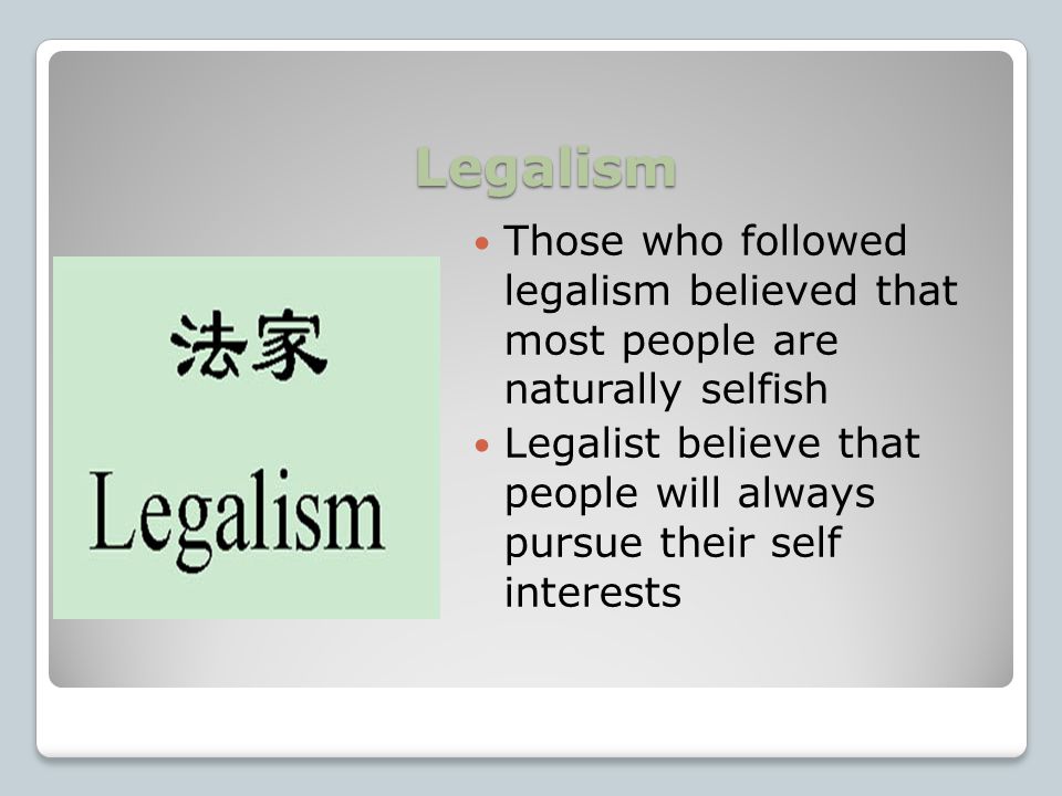 Legalism Legalism was the last Chinese philosophy and was based on the teachings of Hanfeizi.