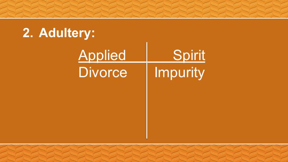 2.Adultery: Applied Spirit Divorce Impurity
