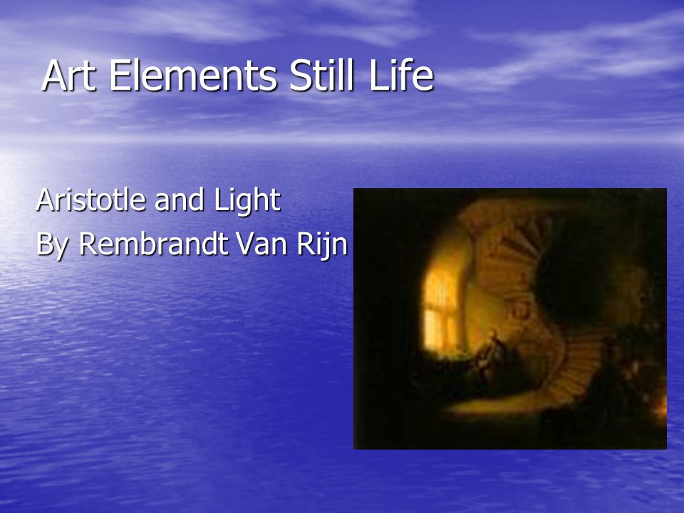 Art Elements Still Life Aristotle and Light By Rembrandt Van Rijn