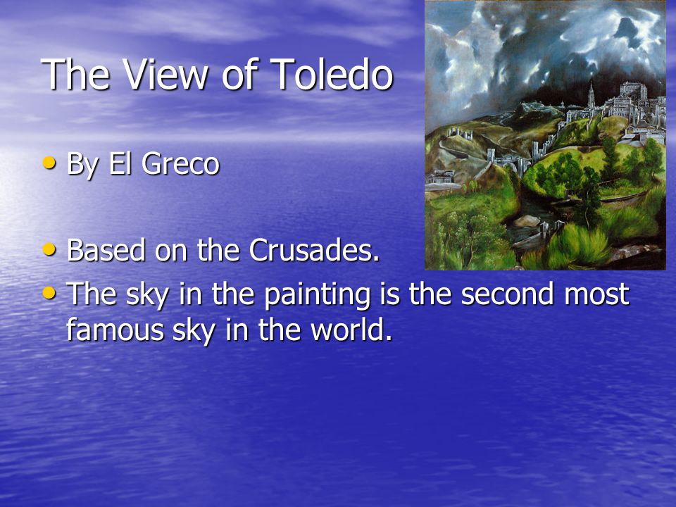 The View of Toledo By El Greco By El Greco Based on the Crusades.