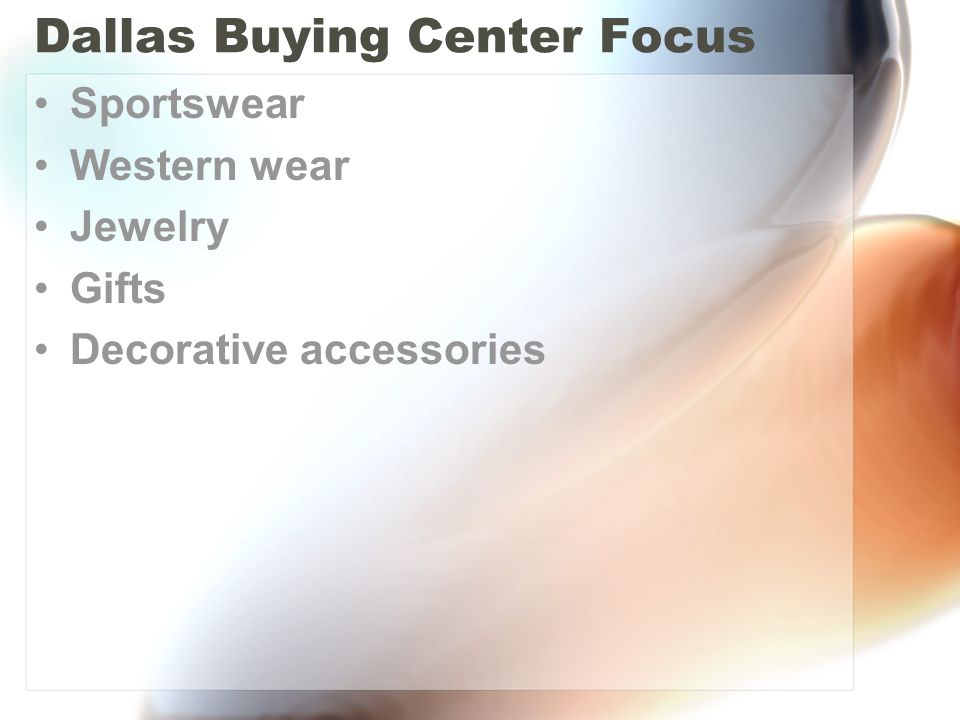 Dallas Buying Center Focus Sportswear Western wear Jewelry Gifts Decorative accessories