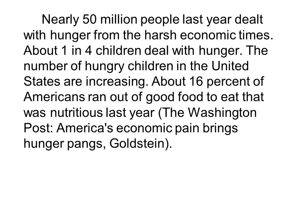 Nearly 50 million people last year dealt with hunger from the harsh economic times.